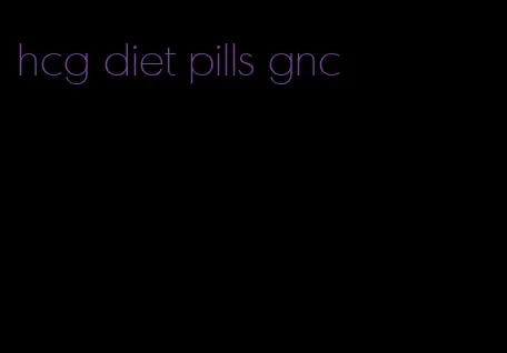 hcg diet pills gnc