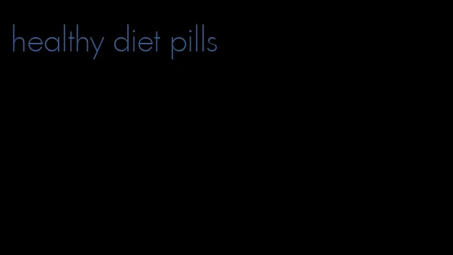 healthy diet pills
