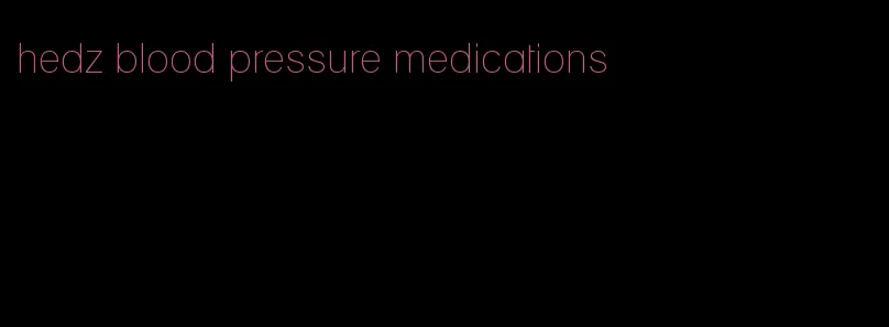 hedz blood pressure medications