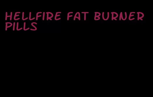 hellfire fat burner pills