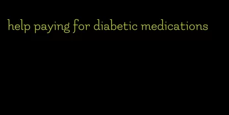 help paying for diabetic medications