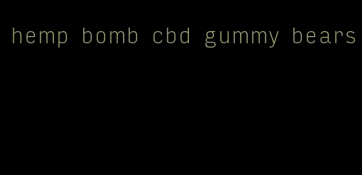hemp bomb cbd gummy bears