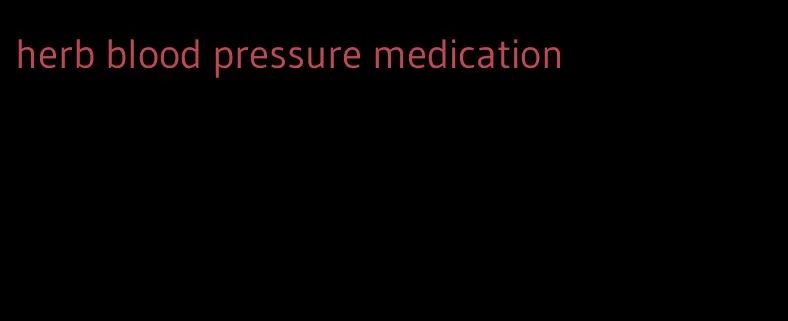 herb blood pressure medication