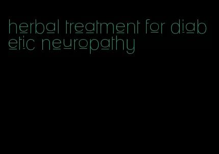 herbal treatment for diabetic neuropathy