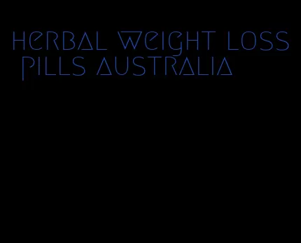 herbal weight loss pills australia