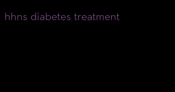 hhns diabetes treatment
