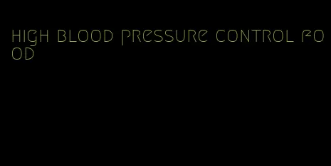 high blood pressure control food