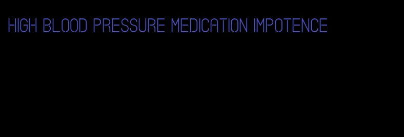 high blood pressure medication impotence