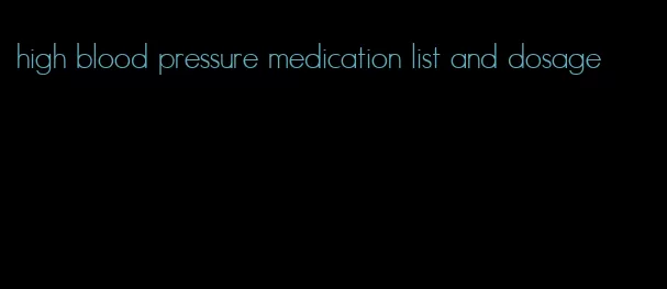 high blood pressure medication list and dosage