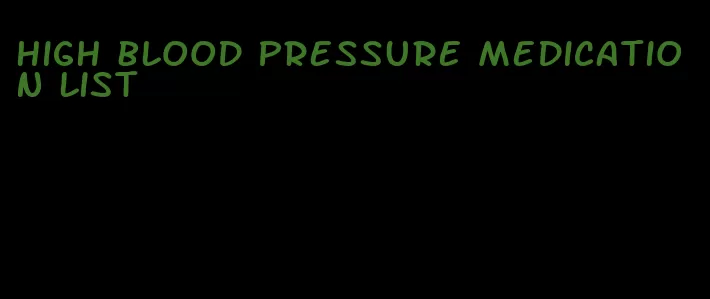 high blood pressure medication list