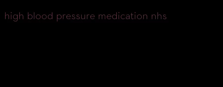 high blood pressure medication nhs