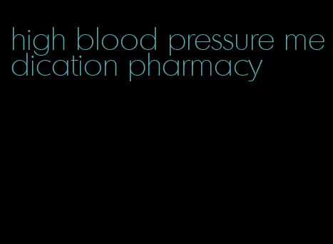 high blood pressure medication pharmacy