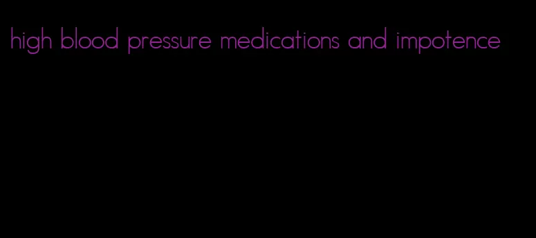 high blood pressure medications and impotence