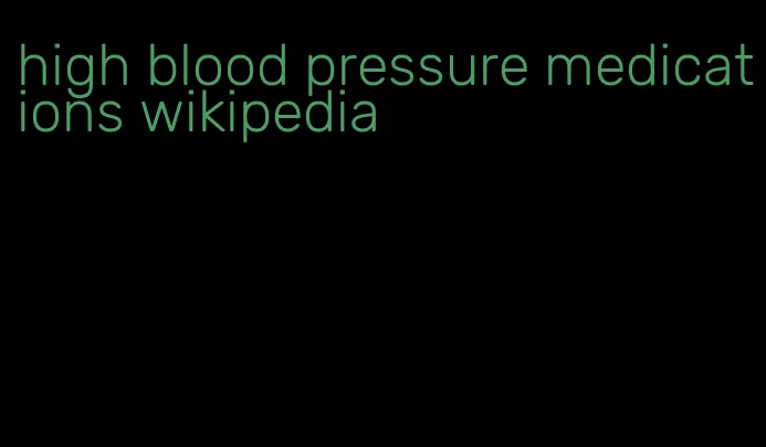 high blood pressure medications wikipedia