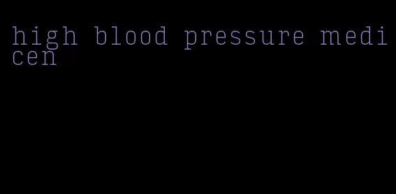 high blood pressure medicen