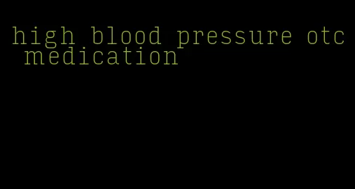 high blood pressure otc medication