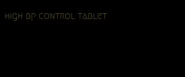 high bp control tablet