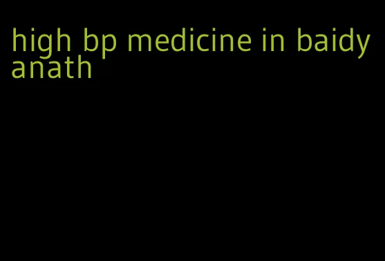 high bp medicine in baidyanath