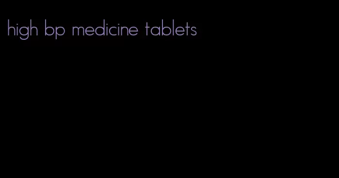high bp medicine tablets