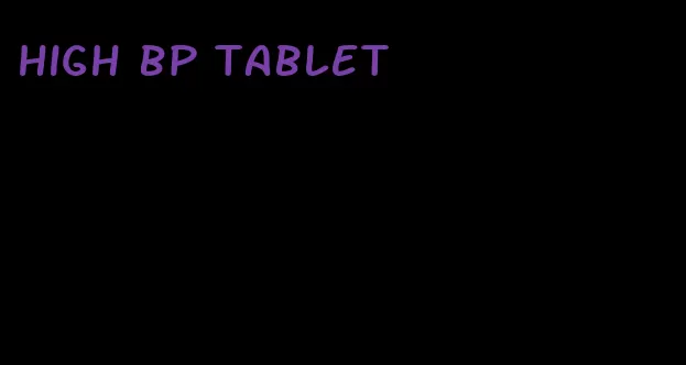 high bp tablet