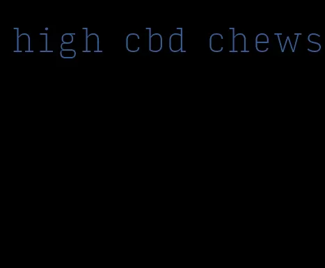 high cbd chews
