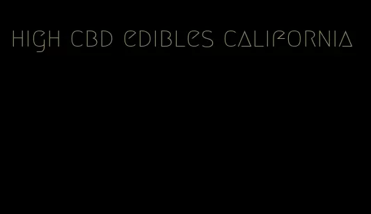 high cbd edibles california