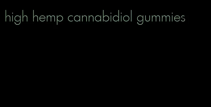 high hemp cannabidiol gummies