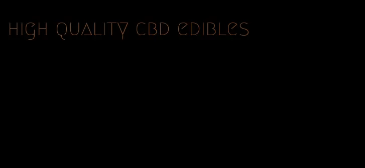 high quality cbd edibles