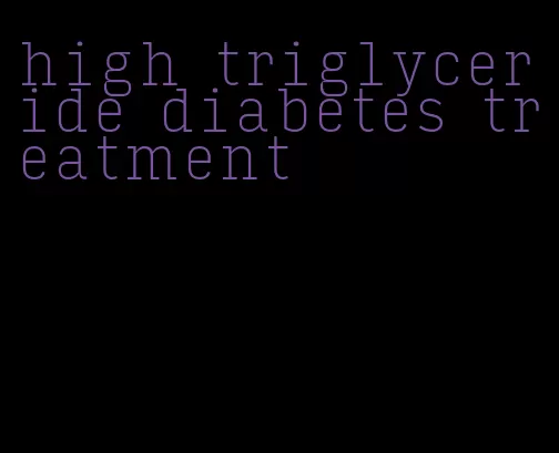 high triglyceride diabetes treatment