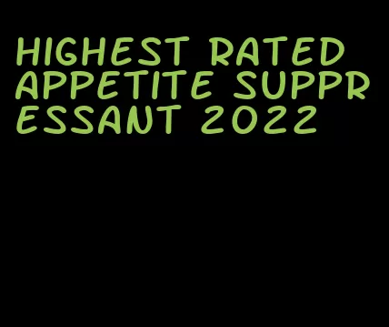 highest rated appetite suppressant 2022