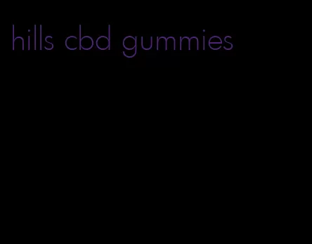 hills cbd gummies
