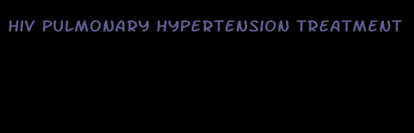 hiv pulmonary hypertension treatment