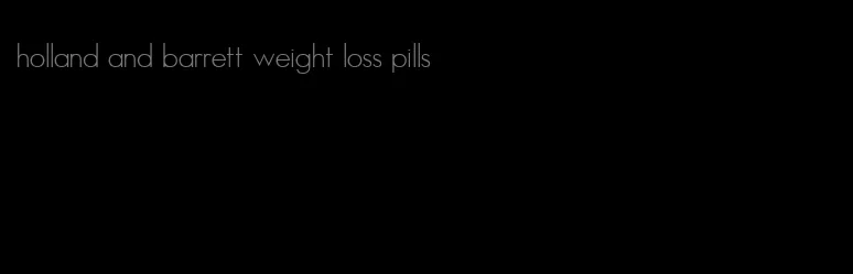 holland and barrett weight loss pills
