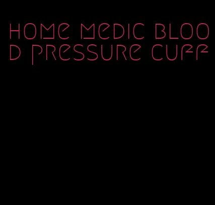 home medic blood pressure cuff