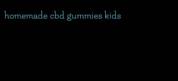 homemade cbd gummies kids