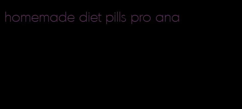homemade diet pills pro ana