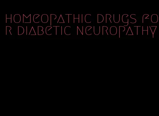 homeopathic drugs for diabetic neuropathy
