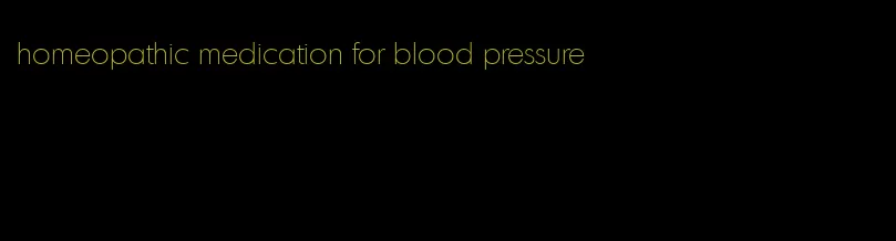 homeopathic medication for blood pressure