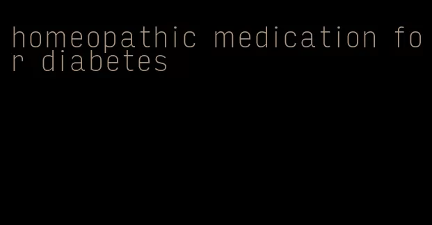 homeopathic medication for diabetes