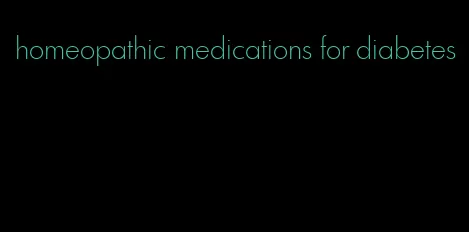 homeopathic medications for diabetes
