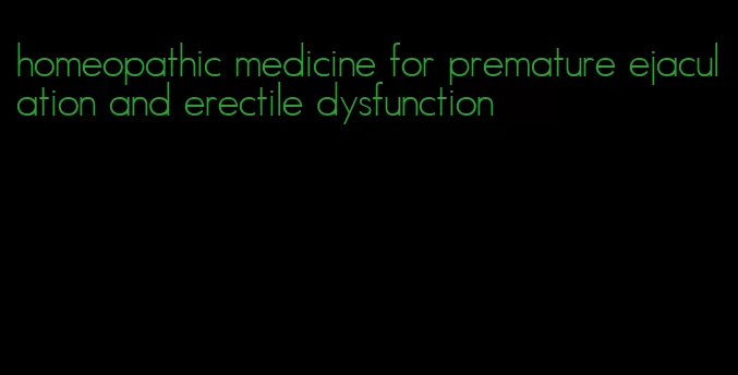 homeopathic medicine for premature ejaculation and erectile dysfunction