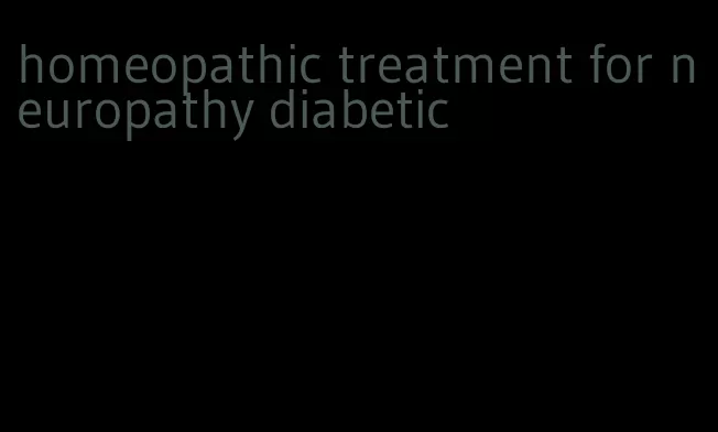 homeopathic treatment for neuropathy diabetic