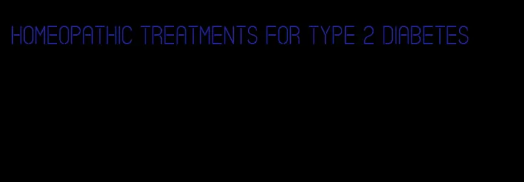 homeopathic treatments for type 2 diabetes