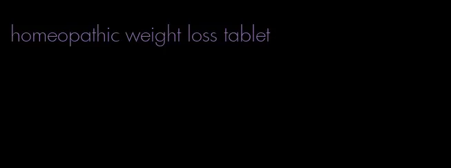 homeopathic weight loss tablet
