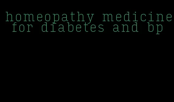 homeopathy medicine for diabetes and bp