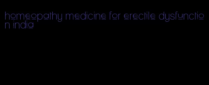 homeopathy medicine for erectile dysfunction india