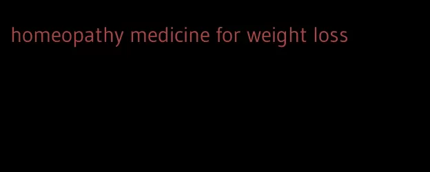 homeopathy medicine for weight loss