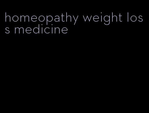 homeopathy weight loss medicine