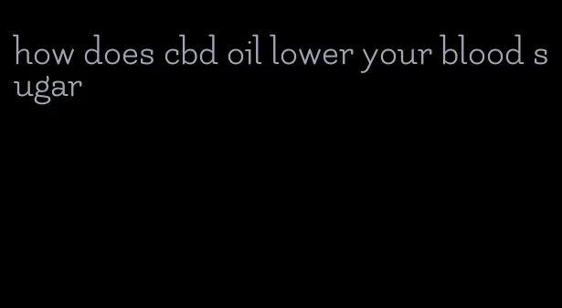 how does cbd oil lower your blood sugar
