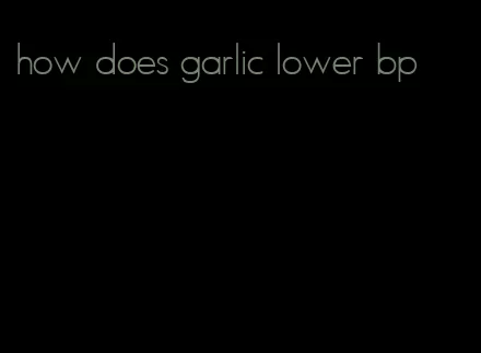 how does garlic lower bp